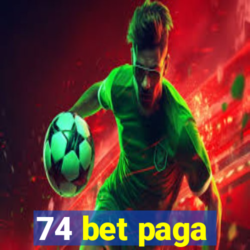 74 bet paga